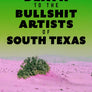 Death to the Bullshit Artists of South Texas by Fernando A. Flores