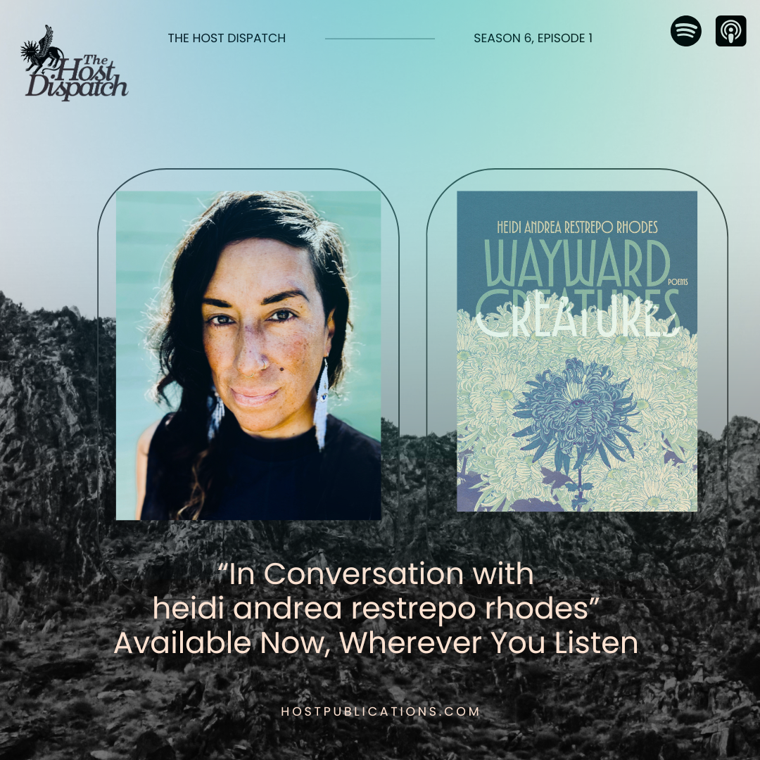 The Host Dispatch: In Conversation with heidi andrea restrepo rhodes