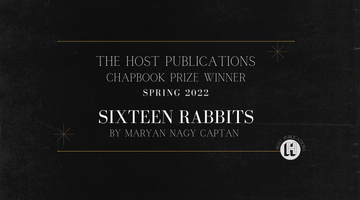Announcing Spring 2022 Host Publications Chapbook Prize Winner: Sixteen Rabbits by Maryan Nagy Captan