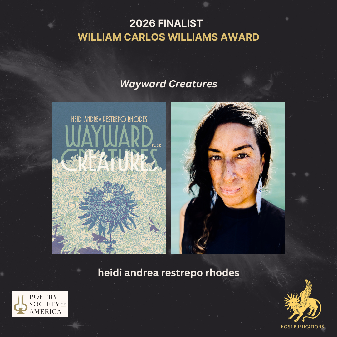 2026 William Carlos Williams Award Finalist: Wayward Creatures by heidi andrea restrepo rhodes