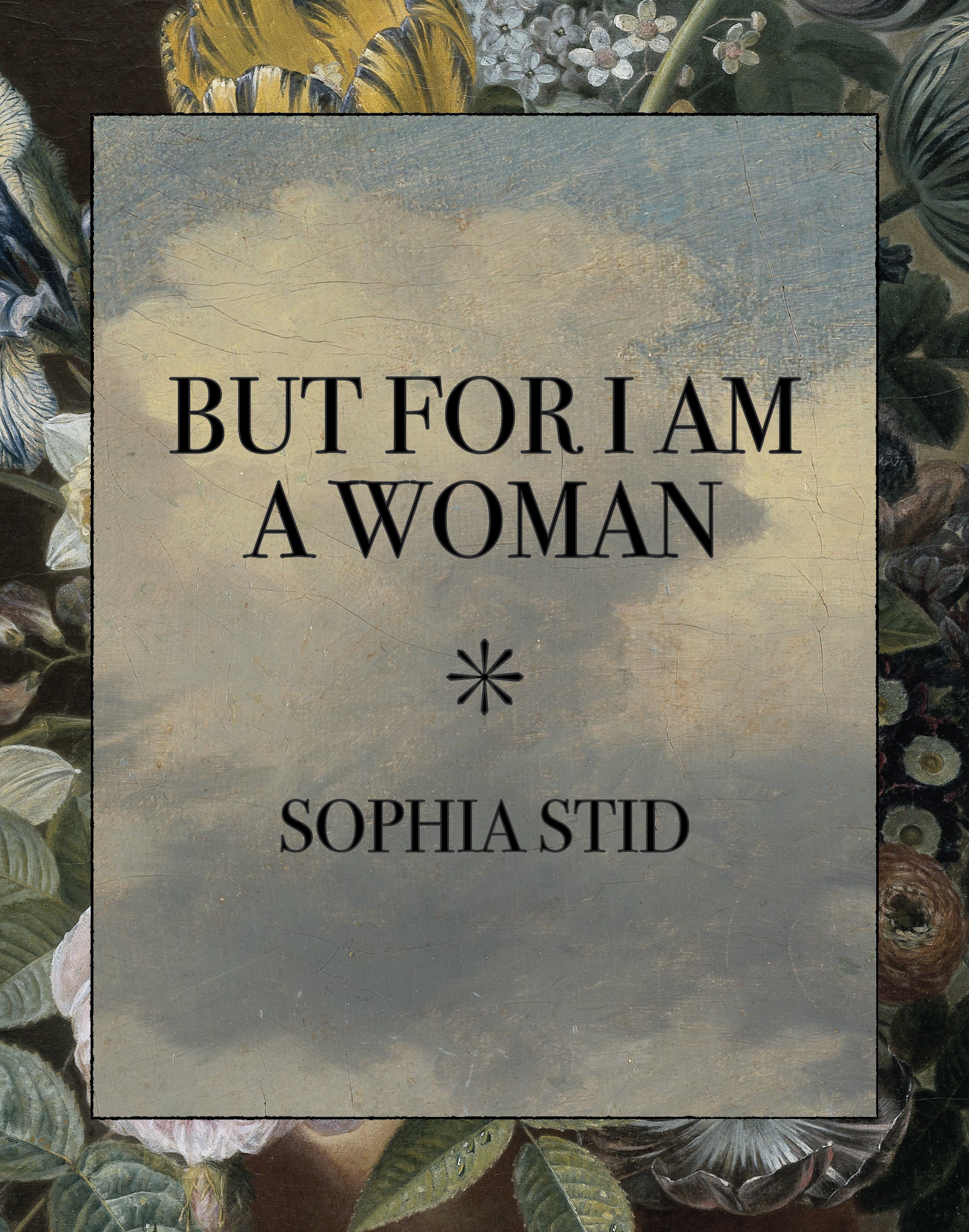 But for I Am a Woman by Sophia Stid
