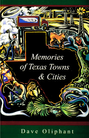 Memories of Texas Towns and Cities by Dave Oliphant